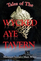 Tales of the Wycked Aye Tavern 1941125166 Book Cover