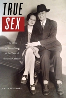 True Sex: The Lives of Trans Men at the Turn of the Twentieth Century 1479895687 Book Cover