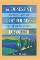 The Obsessive-Compulsive Disorder: Pastoral Care for the Road to Change (Haworth Religion and Mental Health) (Haworth Religion and Mental Health) 0789008629 Book Cover