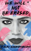 We will not be Erased: The Courage to Rise Above Hate B0FDCJWYR4 Book Cover