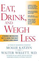 Eat, Drink, and Weigh Less: A Flexible and Delicious Way to Shrink Your Waist Without Going Hungry 1401308929 Book Cover