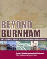 Beyond Burnham: An Illustrated History of Planning for the Chicago Region 0982315619 Book Cover