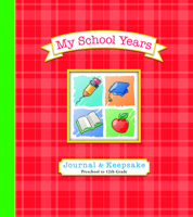 My School Years Journal & Keepsake: Preschool to 12th Grade 1936061325 Book Cover