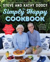 The Simply Happy Cookbook: 100-Plus Recipes to Take the Stress Out of Cooking 0063209233 Book Cover