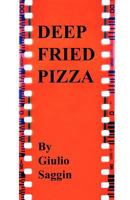 Deep Fried Pizza 1463527004 Book Cover