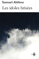 Les idoles bris�es 1522934707 Book Cover