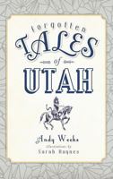 Forgotten Tales of Utah 1467137308 Book Cover