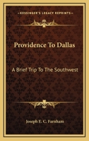 Providence to Dallas, a Brief Trip to the Southwest 0548488053 Book Cover
