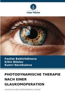 Photodynamische Therapie Nach Einer Glaukomoperation (German Edition) 6208237203 Book Cover