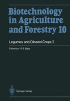 Biotechnology in Agriculture and Forestry, Volume 10: Legumes And Oilseed Crops I 3642744508 Book Cover