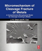 Micromechanism of Cleavage Fracture of Metals: A Comprehensive Microphysical Model for Cleavage Cracking in Metals 0128101423 Book Cover