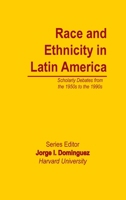 Race and Ethnicity in Latin America (Essays on Mexico, Central and South America, Vol 7) 0815314914 Book Cover