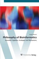 Philosophy of Bioinformatics - Extended Cognition, Analogies and Mechanisms 3836453746 Book Cover