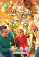 The Hometown Cop's Forever Family: A Clean and Uplifting Romance 1335460446 Book Cover