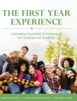 The First Year Experience: Cultivating Equitable Environments for Underserved Students 1793539901 Book Cover