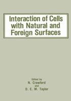Interaction of Cells with Natural and Foreign Surfaces 1461293073 Book Cover