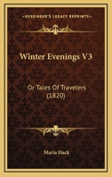 Winter Evenings V3: Or Tales Of Travelers (1820) 1104531372 Book Cover
