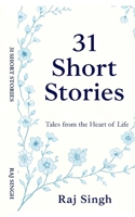 31 Short Stories: Tales from the Heart of Life B0FR211KS3 Book Cover
