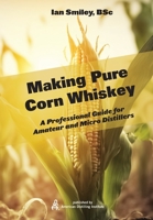 Making Pure Corn Whiskey 1736980270 Book Cover