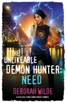 The Unlikeable Demon Hunter: Need 1988681049 Book Cover