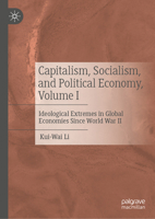 Capitalism, Socialism, and Political Economy, Volume I: Ideological Extremes in Global Economies Since World War II 3032228689 Book Cover