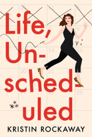 Life, Unscheduled 1542027713 Book Cover