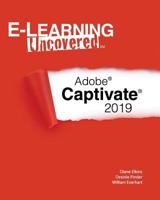 E-Learning Uncovered: Adobe Captivate 2019 1793950075 Book Cover