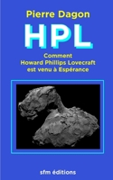 HPL: Comment Howard Phillips Lovecraft est venu à Espérance (Romans lovecraftiens : Jean Calmet détective de l'étrange) 2915512833 Book Cover