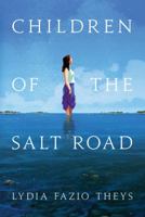 Children of the Salt Road 1503943305 Book Cover