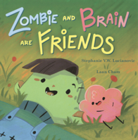 Zombie and Brain Are Friends B0GMZ1FW44 Book Cover