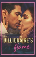 The Billionaire’s Flame: A Journey of Love, Lust, and Desire Across the World’s Most Romantic Places B0FTMQDFPM Book Cover