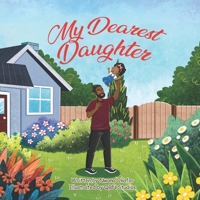 My Dearest Daughter: A story of special, everyday moments between daughters and fathers. B0CP8VGV1J Book Cover