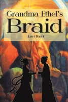 Grandma Ethel's Braid 1035815540 Book Cover