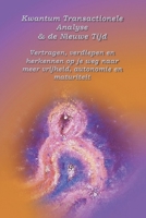 Kwantum Transactionele Analyse en de Nieuwe Tijd: Vertragen, verdiepen en herkennen op je weg naar meer vrijheid, autonomie en maturiteit 1074886275 Book Cover