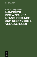 Handbuch Der Welt- Und Menschenkunde, Zum Gebrauche in Volksschulen 3111093352 Book Cover