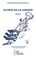 Le prix de la liberté: Poésie (Harmattan Côte-d'Ivoire) (French Edition) 2343198527 Book Cover