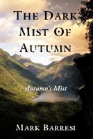 The Dark Mist of Autumn: Autumn's Mist 1456733613 Book Cover