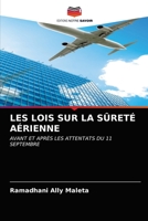 LES LOIS SUR LA SÛRETÉ AÉRIENNE: AVANT ET APRÈS LES ATTENTATS DU 11 SEPTEMBRE 6203608491 Book Cover