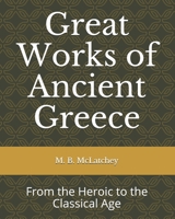 Great Works of Ancient Greece: From the Heroic to the Classical Age 1724212346 Book Cover
