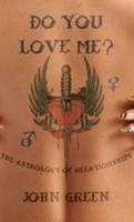 Do You Love Me?: The Astrology of Relationships 0993169600 Book Cover