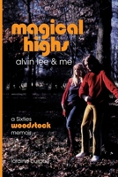 Magical Highs - Alvin Lee and Me 1915858275 Book Cover
