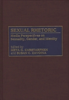 Sexual Rhetoric: Media Perspectives on Sexuality, Gender, and Identity (Contributions to the Study of Mass Media and Communications) 0313307881 Book Cover