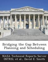 Bridging the Gap Between Planning and Scheduling 1289158940 Book Cover