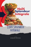 Haiti Splendeur intégrale (Poesie) (French Edition) B0GVL5KC9C Book Cover