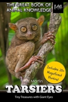 Tarsiers: Tiny Treasures with Giant Eyes (The Great Book of Animal Knowledge (includes 20+ magnificent photos!)) B0FD776BR3 Book Cover