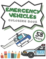 Emergency Vehicles Coloring Book: Ambulances Police Car Fire Trucks Helicopters Perfect Gift For Kids B08WP9FL3L Book Cover