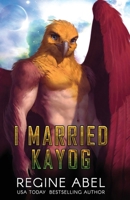 I Married Kayog (Prime Mating Agency) 1998678857 Book Cover