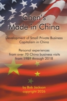 Chen's Made in China: The Development of Small Private Business Capitalism in China B0HF6G14YK Book Cover