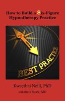 How to Build a $ix-Figure Hypnotherapy Practice 0981638538 Book Cover