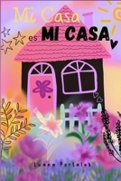 Mi Casa Es Mi Casa 1964531004 Book Cover